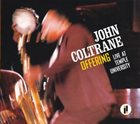 JOHN COLTRANE Offering: Live At Temple University album cover