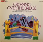 JOHN DANKWORTH Crossing Over the Bridge album cover