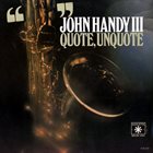 JOHN HANDY Quote, Unquote (aka East Of The Sun (West Of The Moon)) album cover