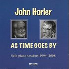 JOHN HORLER As Time Goes By - Solo Piano Sessions 1994-2008 album cover