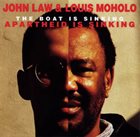 JOHN LAW (PIANO) John Law & Louis Moholo : The Boat Is Sinking, Apartheid Is Sinking album cover