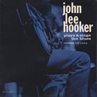 JOHN LEE HOOKER Plays & Sings The Blues (aka The Blues Vol. 4) album cover