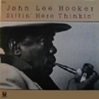 JOHN LEE HOOKER Sittin' Here Thinkin' album cover