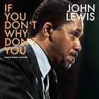 JOHN LEWIS If You Don't Why Don't You album cover