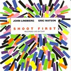 JOHN LINDBERG Shoot First album cover