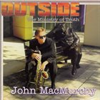 JOHN MACMURCHY Outside The Ministry of Truth album cover