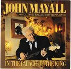 JOHN MAYALL John Mayall And The Bluesbreakers : In The Palace Of The King album cover