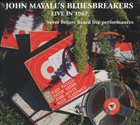 JOHN MAYALL John Mayall's Bluesbreakers : Live In 1967 album cover
