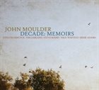 JOHN MOULDER Decade : Memoirs album cover
