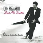 JOHN PIZZARELLI Dear Mr. Sinatra album cover