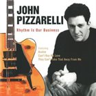 JOHN PIZZARELLI Rhythm Is Our Business album cover