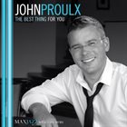 JOHN PROULX The Best Thing For You album cover