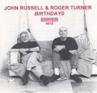 JOHN RUSSELL John Russell & Roger Turner : Birthdays album cover