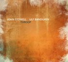 JOHN STOWELL John Stowell and Ulf Bandgren: Throop album cover