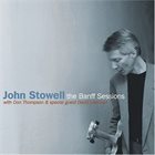 JOHN STOWELL The Banff Sessions album cover