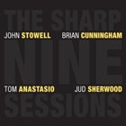 JOHN STOWELL John Stowell & Brian Cunningham : The Sharp Nine Sessions album cover