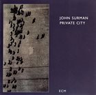 JOHN SURMAN Private City album cover