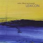 JOHN WOJCIECHOWSKI Lexicon album cover