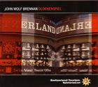 JOHN WOLF BRENNAN Glockenspiel album cover