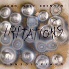 JOHN WOLF BRENNAN Iritations album cover