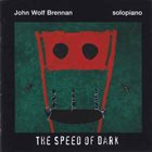 JOHN WOLF BRENNAN The Speed Of Dark album cover