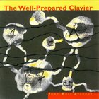 JOHN WOLF BRENNAN The Well-Prepared Clavier / Das Wohlpräparierte Klavier album cover