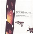 JOHN ZORN Film Works XVII: Notes Of Marie Menken / A Life With Skulls Ray Bandar: album cover