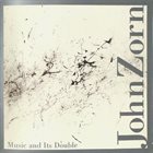 JOHN ZORN Music And Its Double album cover