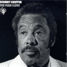 JOHNNY GRIFFIN The Man I Love album cover