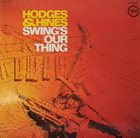 JOHNNY HODGES Hodges & Hines : Swing's Our Thing album cover