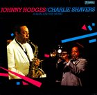 JOHNNY HODGES Johnny Hodges / Charlie Shavers ‎: A Man And His Music album cover