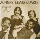 JOHNNY LEWIS QUARTET (ORGAN) Shuckin' 'n Jivin' album cover