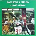 JOHNNY PACHECO Pacheco y Melón : Llego Melon album cover