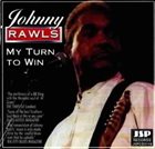 JOHNNY RAWLS My Turn To Win album cover