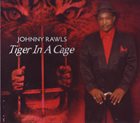 JOHNNY RAWLS Tiger In A Cage album cover