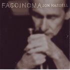 JON HASSELL Fascinoma album cover