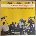 JON HENDRICKS A Good Git-Together album cover
