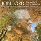 JON LORD To Notice Such Things album cover