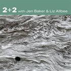 JON RASKIN 2 + 2 with Baker & Liz Allbee album cover