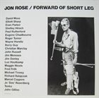 JON ROSE Forward Of Short Leg album cover