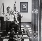 JON ROSE The Art Of Mutation album cover