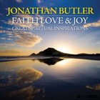 JONATHAN BUTLER Faith Love & Joy : Great Spiritual Inspirations album cover