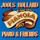 JOOLS HOLLAND Pianola. PIANO & FRIENDS album cover