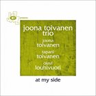 JOONA TOIVANEN Joona Toivanen Trio : At My Side album cover