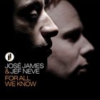 JOSÉ JAMES José James, Jef Neve ‎: For All We Know album cover