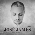 JOSÉ JAMES While You Were Sleeping album cover
