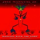JOSÉ MANGUAL JR. Dancing With The Gods (Bailando Con Los Santos) album cover
