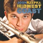 JOSH RZEPKA Midwest Coast album cover