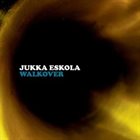 JUKKA ESKOLA Walkover album cover