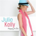 JULIE KELLY Happy to Be album cover